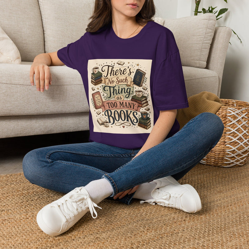 There's No Such Thing as Too Many Books T-Shirt – Funny Book Lover Graphic Tee | Cute Literary Quote Shirt | Reader Gift from The Bookworm’s Hideaway
